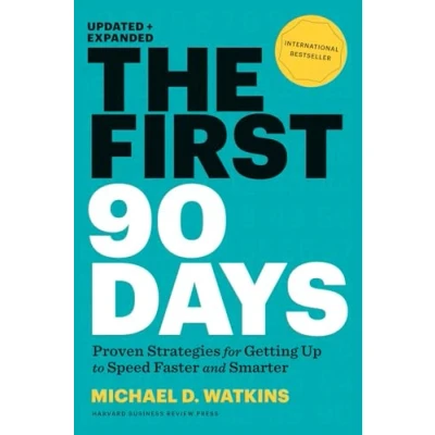 Obrázek First 90 Days, Updated and Expanded: Proven Straegies for Getting up to Speed faster smarter