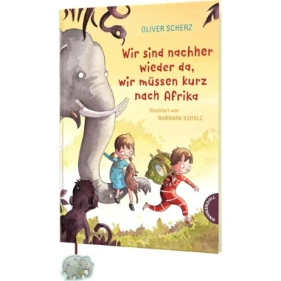Obrázek wir sind nachher wieder da, müssen kurz nach Afrika: Magische Vorlesegeschichte mit vielen bunten Bildern
