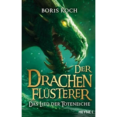 Obrázek der Drachenflüsterer Das Lied Toteneiche: Roman (Die Serie, Band 5)