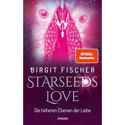 Obrázek Starseeds Love: Die höheren Ebenen der Liebe. SPIEGEL Bestseller