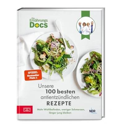 Obrázek Die Ernährungs Docs Unsere 100 besten antientzündlichen Rezepte: Mehr Wohlbefinden, weniger Schmerzen, länger jung bleiben
