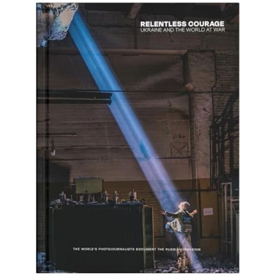 Obrázek Relentless Courage: Ukraine and the World at War