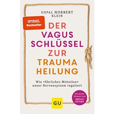 Obrázek Der Vagus Schlüssel zur Traumaheilung: Wie »Ehrliches Mitteilen« unser Nervensystem reguliert (Lebenshilfe Emotionale Selbstheilung)