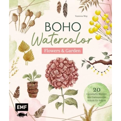 Obrázek Boho Watercolor Flowers &amp; Garden: 20 traumhafte Blumen und Gartenmotive Schritt für Mit Aquarell malen praktischen Grundlagen den schnellen Einstieg