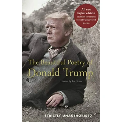 Obrázek The Beautiful Poetry of Donald Trump: Strictly Unauthorised