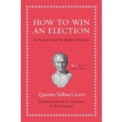 Obrázek How to Win An Election: Ancient Guide for Modern Politicians (Ancient Wisdom Readers)