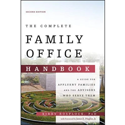 Obrázek the Complete Family Office Handbook: A Guide for Affluent Families and Advisors Who Serve Them