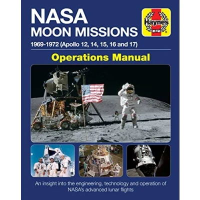 Obrázek Haynes NASA Moon Missions 1969 1972 (Apollo 12, 14, 15, 16 and 17) Operations Manual: An Insight into the Engineering, Technology Operation of NASA&#039;s Advanced Lunar Flights (Haynes Manuals)