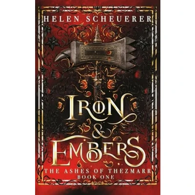 Obrázek Iron &amp; Embers: Discover your new spicy romantasy obsession (The Ashes of Thezmarr, 1)