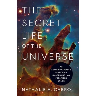 Obrázek the Secret Life of Universe: An Astrobiologist&#039;s Search for Origins and Frontiers