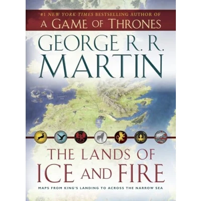 Obrázek the Lands of Ice and Fire (A Game Thrones): Maps from King&#039;s Landing to Across Narrow Sea Song Fire)