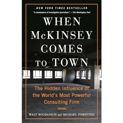 Obrázek When McKinsey Comes to Town: the Hidden Influence of World&#039;s Most Powerful Consulting Firm