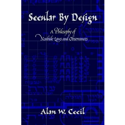 Obrázek Secular by Design: A Philosophy of Noahide Laws and Observances