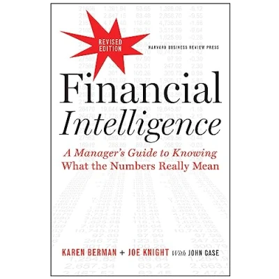 Obrázek Financial Intelligence, Revised Edition: A Manager&#039;s Guide to Knowing What the Numbers Really Mean