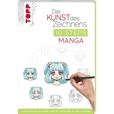 Obrázek Die Kunst des Zeichnens 10 Steps Manga: In einfachen Schritten über 30 Menschen &amp; Tiere zeichnen
