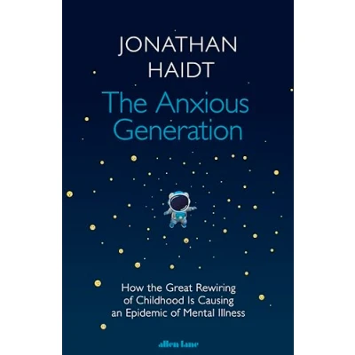 Obrázek the Anxious Generation: How Great Rewiring of Childhood Is Causing an Epidemic Mental Illness