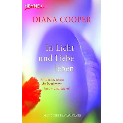 Obrázek In Licht und Liebe leben: Entdecke, wozu du bestimmt bist tue es!