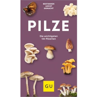 Obrázek Pilze: Bestimmen leicht gemacht. Die wichtigsten 130 Pilzarten. Extra: Typische Merkmale (GU Natur)