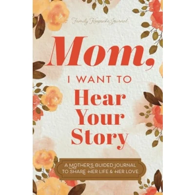 Obrázek Mom, I Want To Hear Your Story: A Mother’s Guided Journal Share Her Life &amp; Love (Hear Story Books)