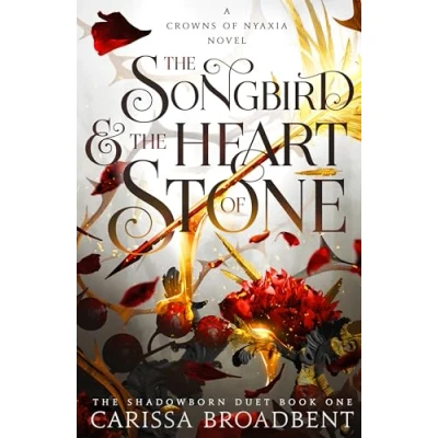 Obrázek the Songbird and Heart of Stone: hotly anticipated third book in bestselling romantasy series Crowns Nyaxia