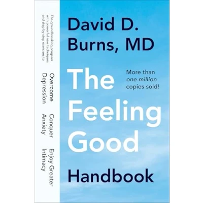 Obrázek The Feeling Good Handbook: Groundbreaking Program with Powerful New Techniques and Step by Exercises to Overcome Depression, Conquer Anxiety, Enjoy Greater Intimacy