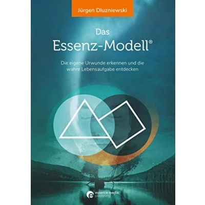 Obrázek Das Essenz Modell: die eigene Urwunde erkennen und wahre Lebensaufgabe entdecken