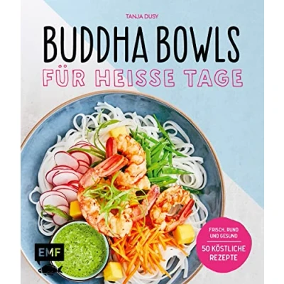 Obrázek Buddha Bowls für heiße Tage: Frisch, rund und gesund: 50 köstliche Rezepte