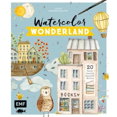 Obrázek Watercolor Wonderland: 20 fantasievolle Aquarell Motive Mit Schritt für Anleitungen malen praktischen Grundlagen und hilfreichen How Tos
