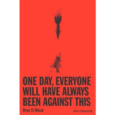Obrázek One Day, Everyone Will Have Always Been Against This
