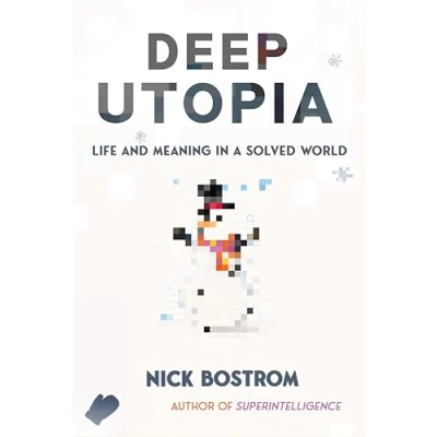 Obrázek Deep Utopia: Life and Meaning in a Solved World