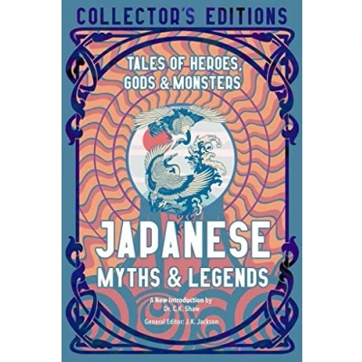 Obrázek Japanese Myths &amp; Legends: Tales of Heroes, Gods Monsters (Flame Tree Collector&#039;s Editions)