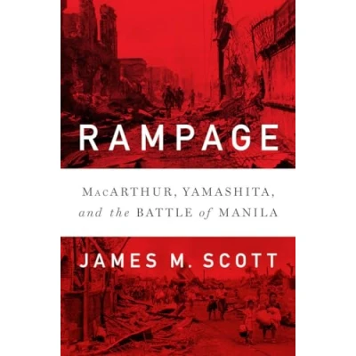 Obrázek Rampage: MacArthur, Yamashita, and the Battle of Manila