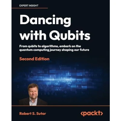 Obrázek Dancing with Qubits: From qubits to algorithms, embark on the quantum computing journey shaping our future